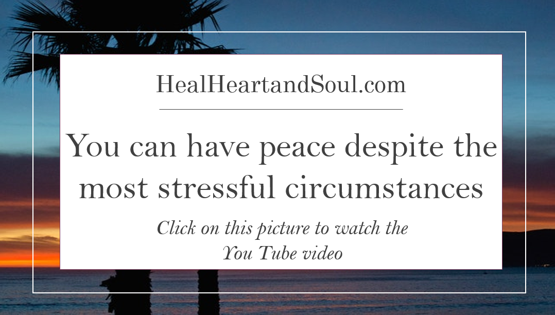 You can have peace despite the most stressful circumstances