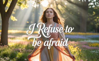 I refuse to be afraid